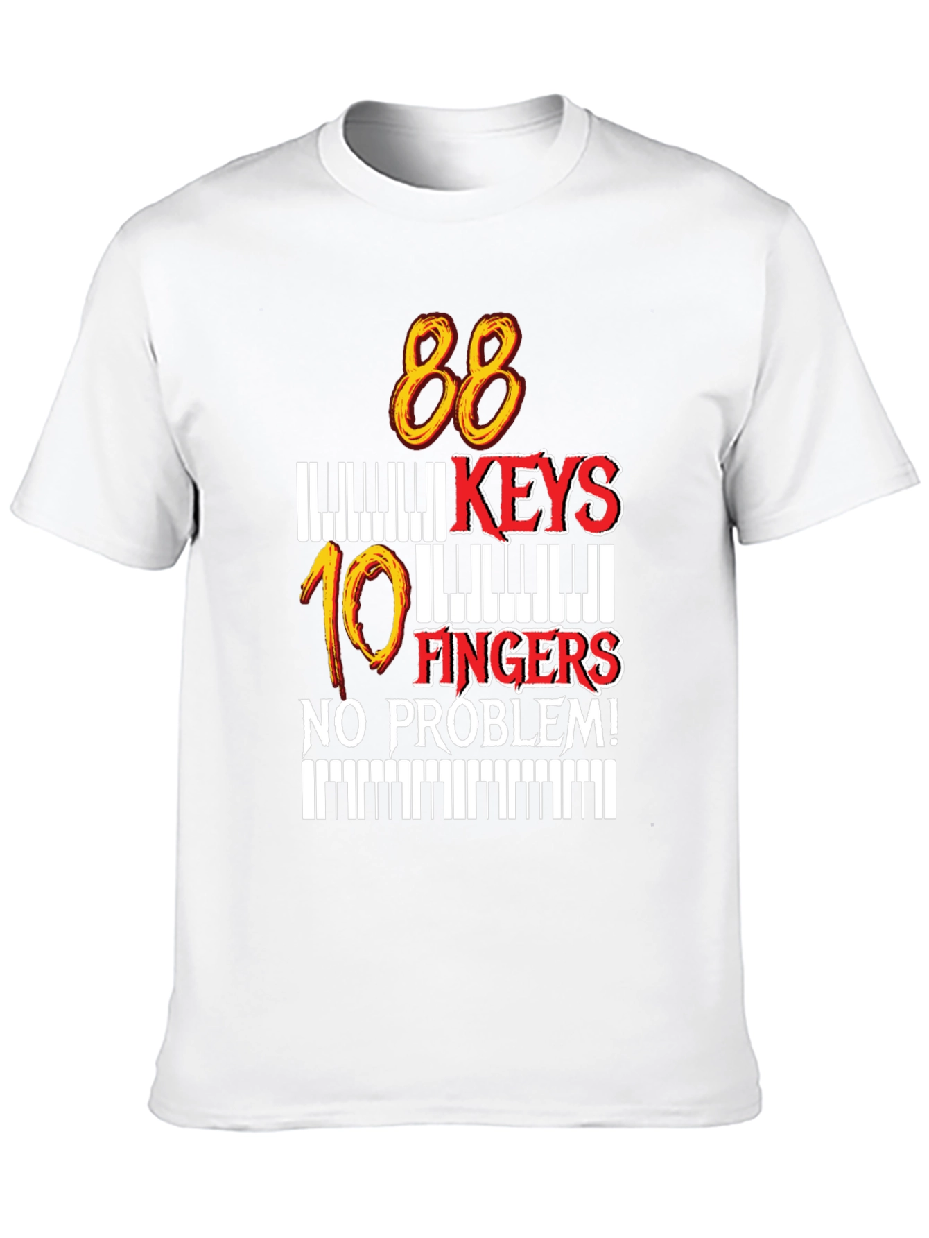 88 Keys 10 Fingers No Problem T-Shirt