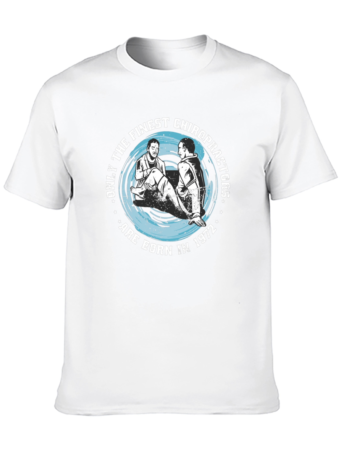 Finest Chiropractors Born in 1972 T-Shirt