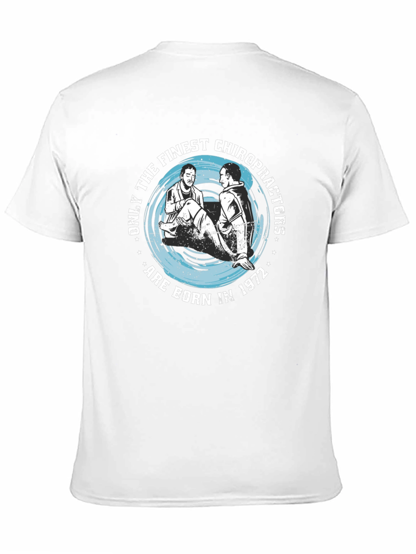 Finest Chiropractors Born in 1972 T-Shirt