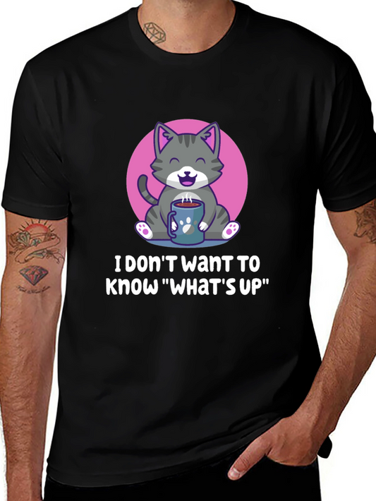 Cat & Coffee T-Shirt - I Dont Want To Know Whats Up