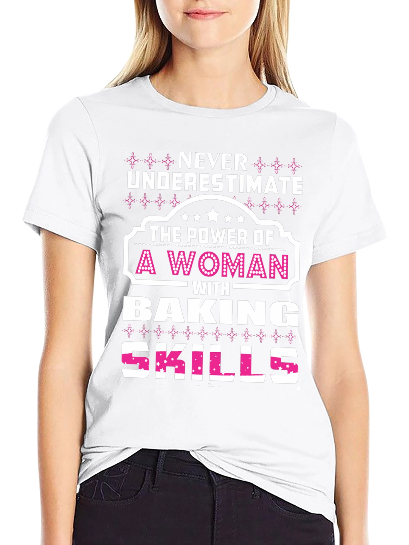 Baking Skills Woman T-Shirt - Power & Style