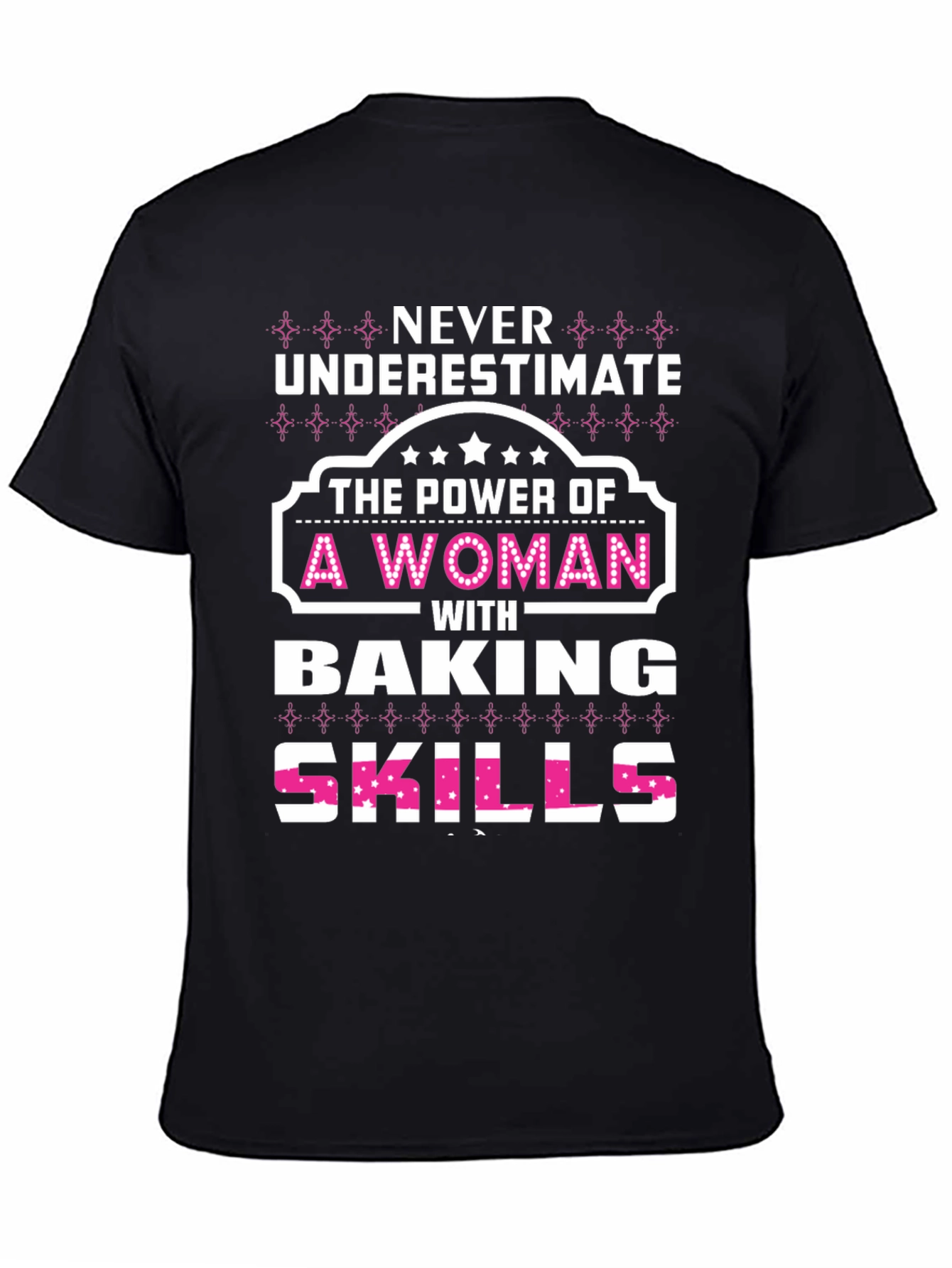 Baking Skills Woman T-Shirt - Power & Style
