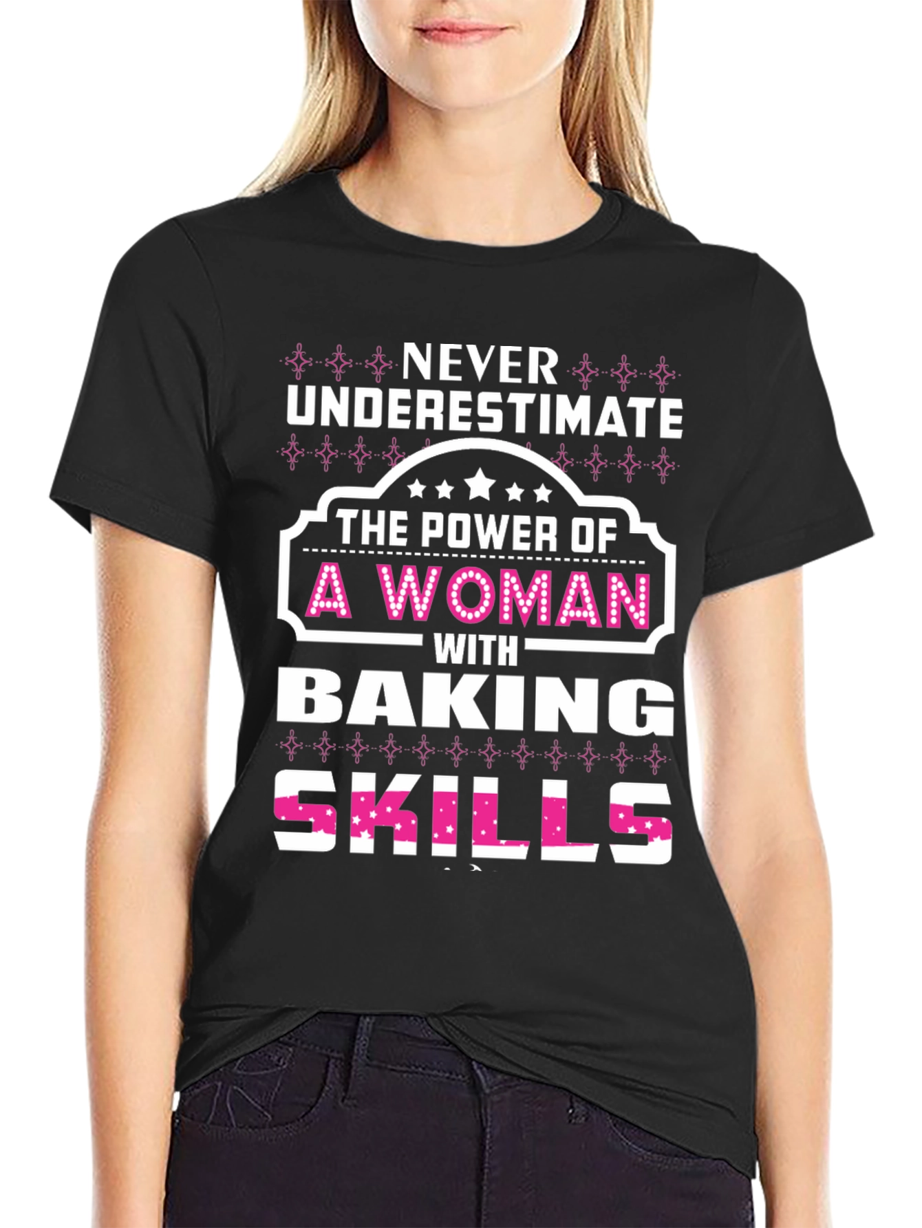 Baking Skills Woman T-Shirt - Power & Style