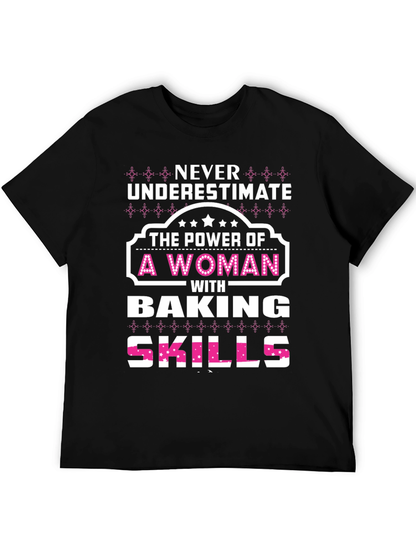Baking Skills Woman T-Shirt - Power & Style