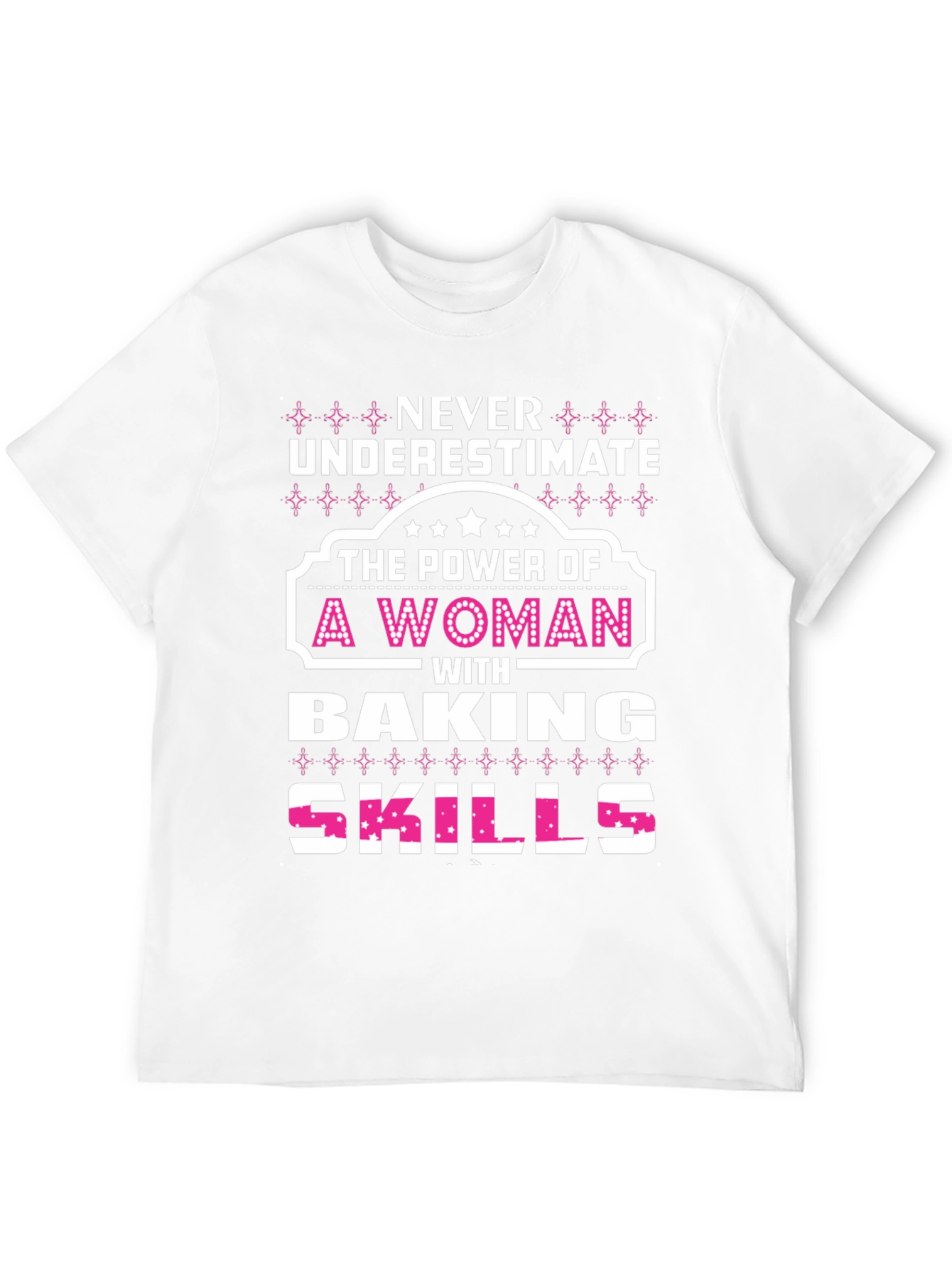 Baking Skills Woman T-Shirt - Power & Style