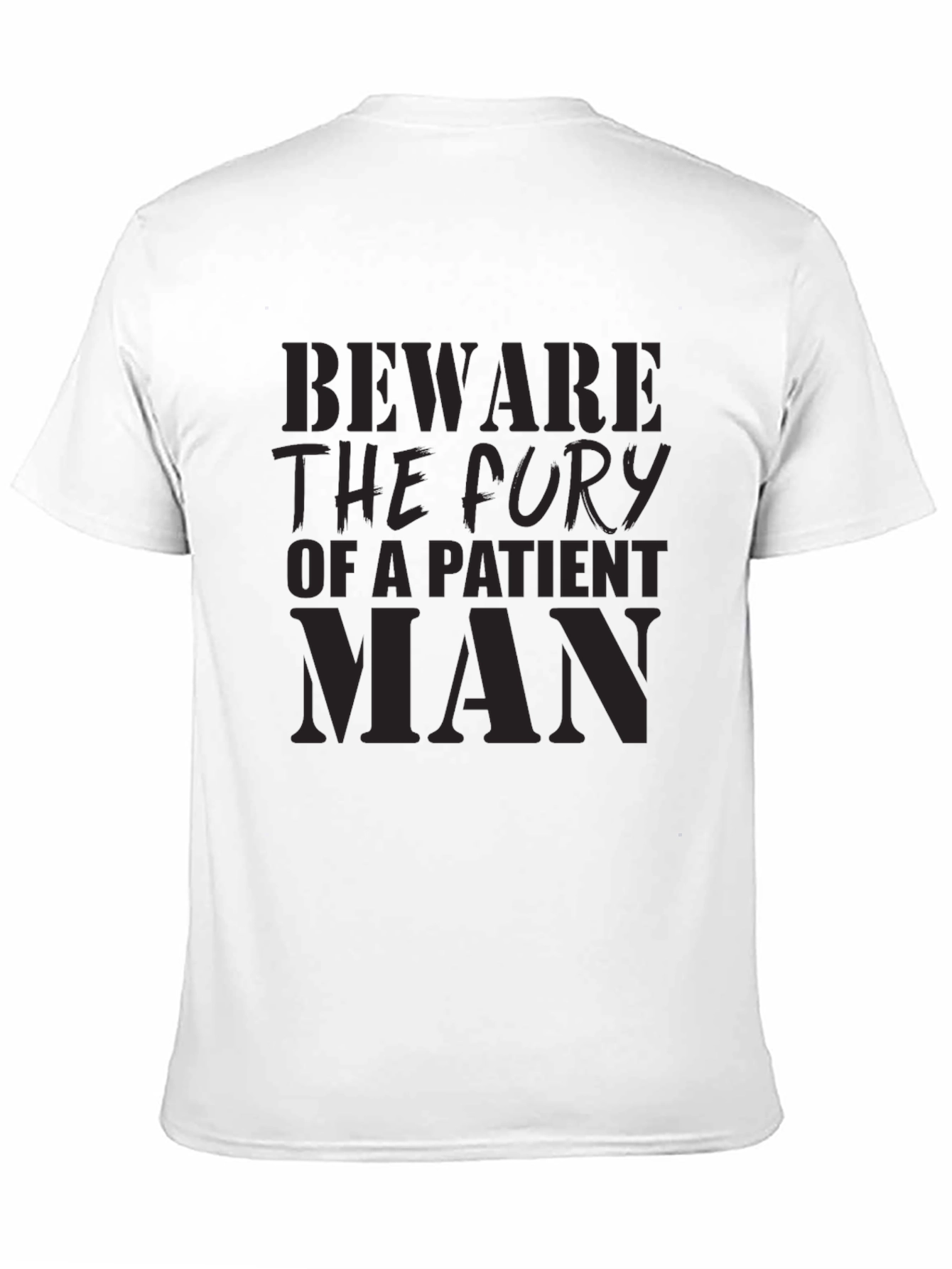Beware The Fury T-Shirt - Patient Man Graphic Tee