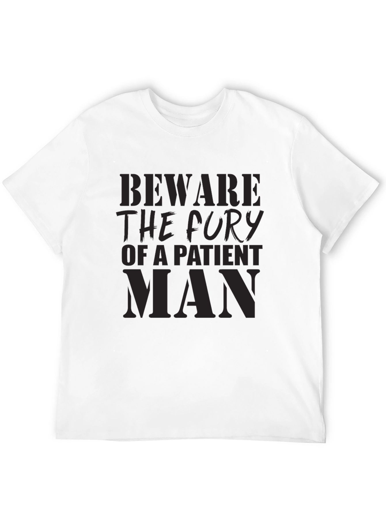 Beware The Fury T-Shirt - Patient Man Graphic Tee
