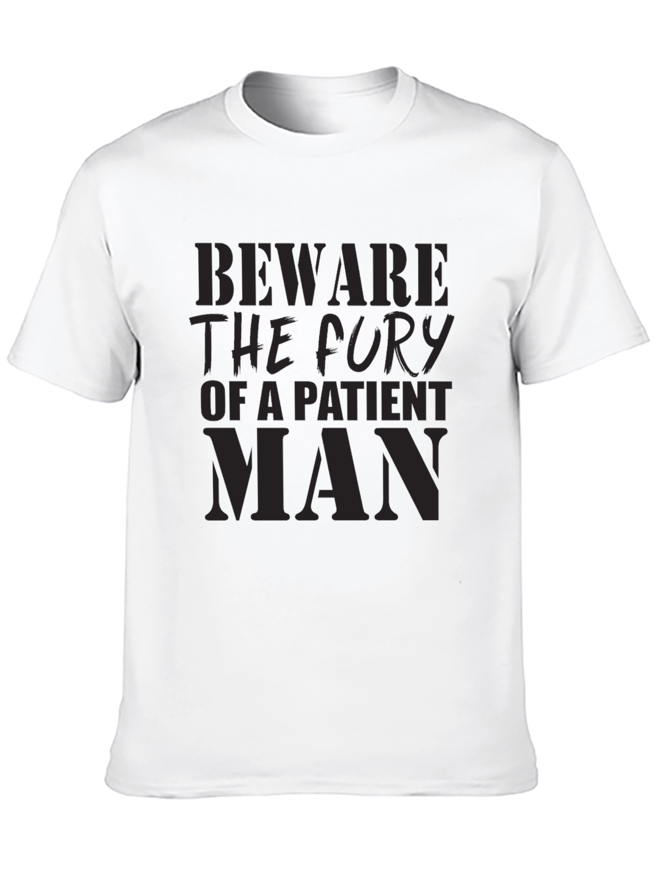 Beware The Fury T-Shirt - Patient Man Graphic Tee