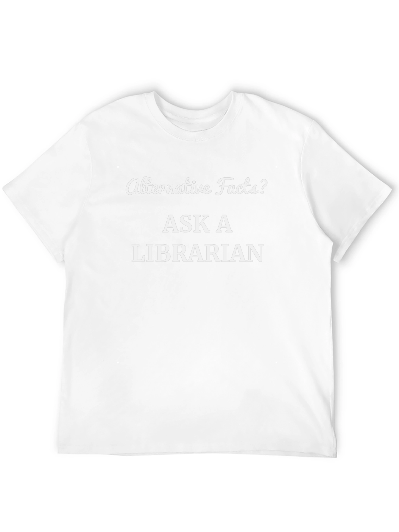 Alternative Facts? Ask a Librarian Black T-Shirt