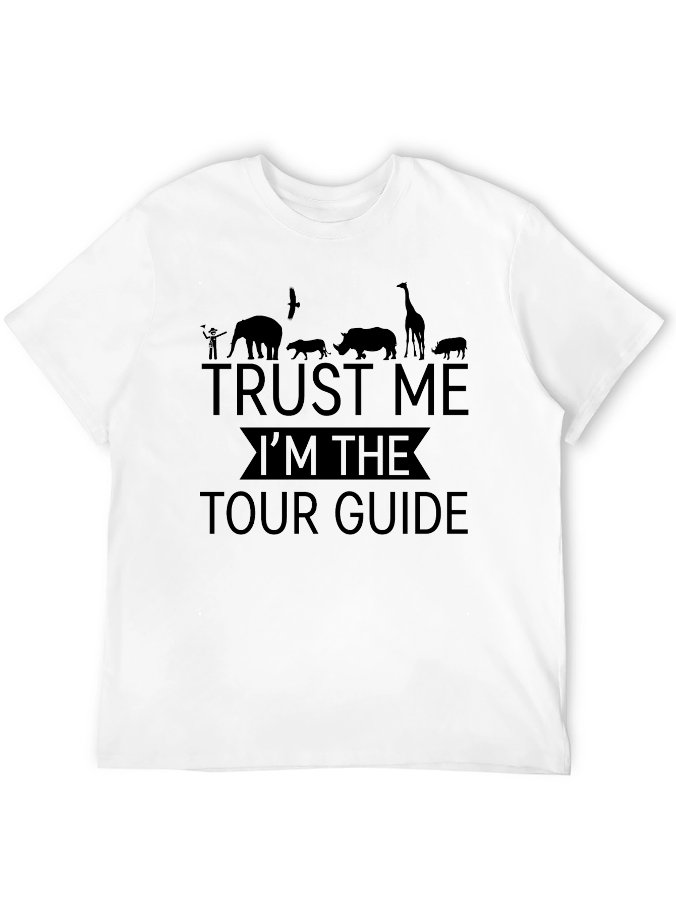 Trust Me Im the Tour Guide T-Shirt