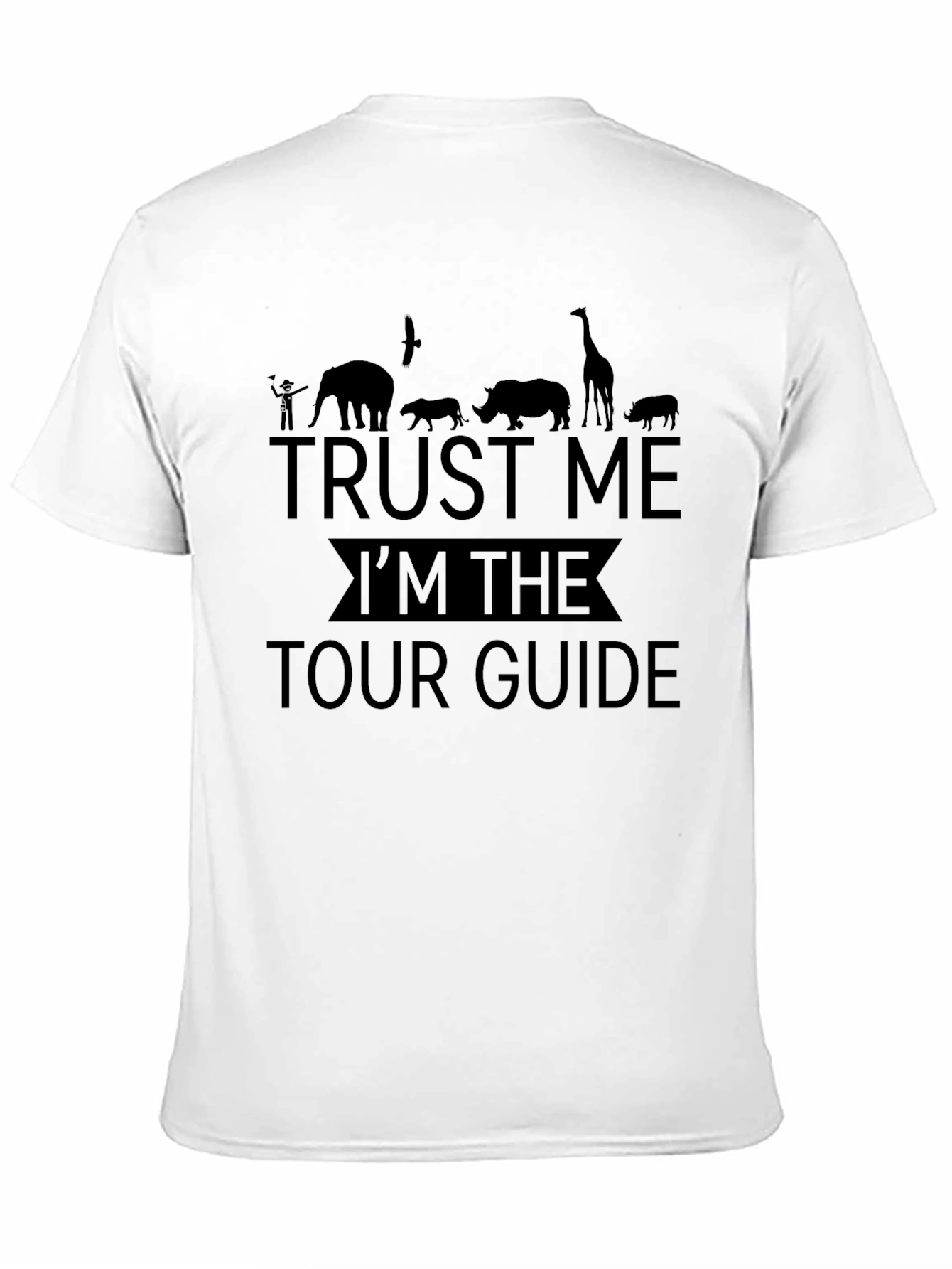 Trust Me Im the Tour Guide T-Shirt