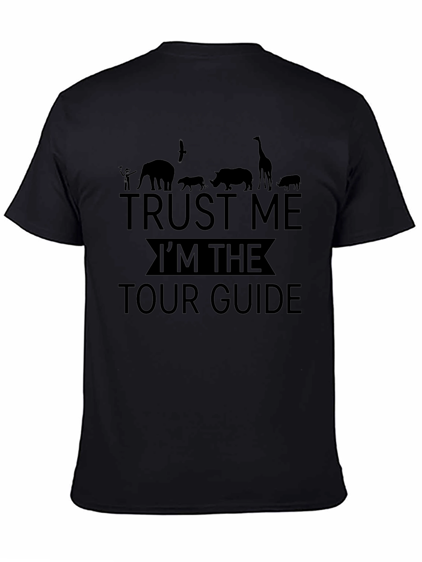 Trust Me Im the Tour Guide T-Shirt
