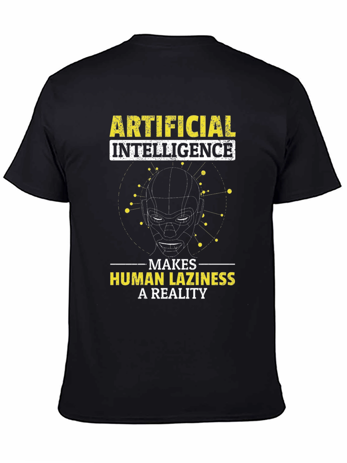 Artificial Intelligence T-Shirt - Human Laziness