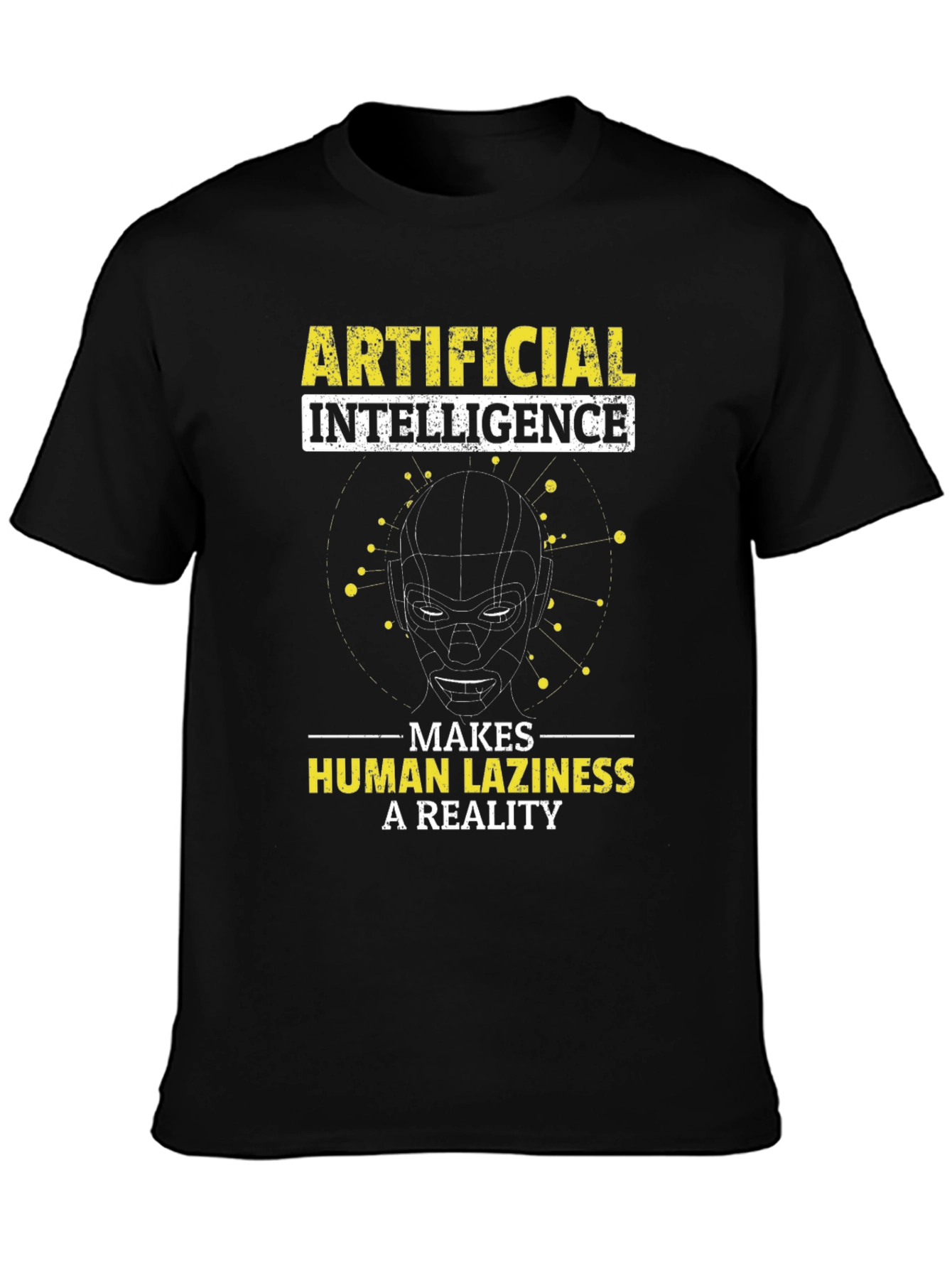 Artificial Intelligence T-Shirt - Human Laziness