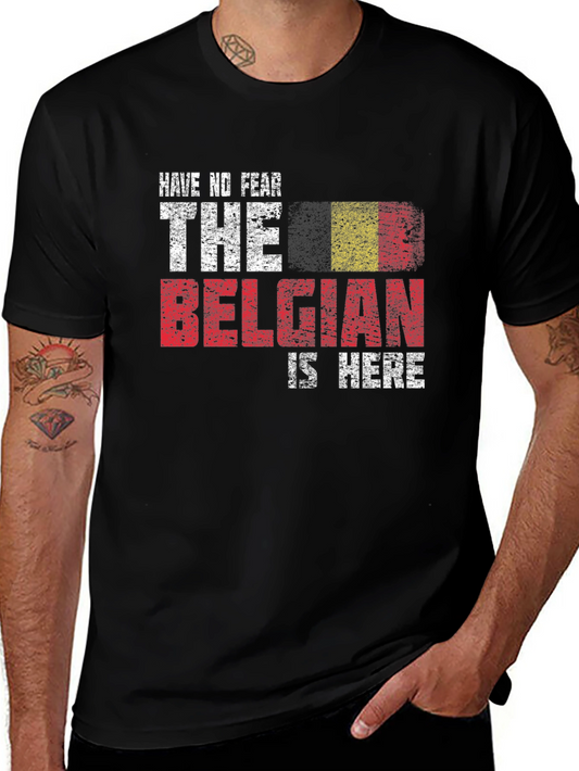 Belgian Flag T-Shirt - Have No Fear The Belgian is Here