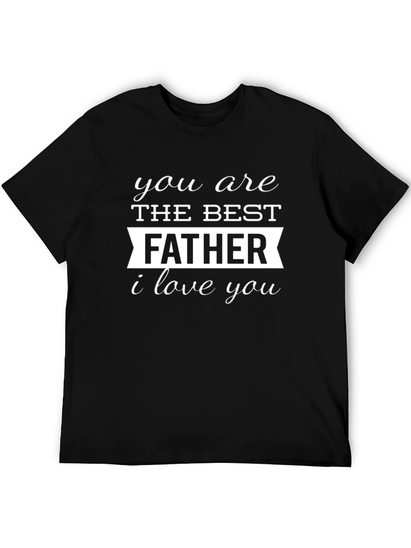 Best Father Ever T-Shirt - Soft Cotton Tee