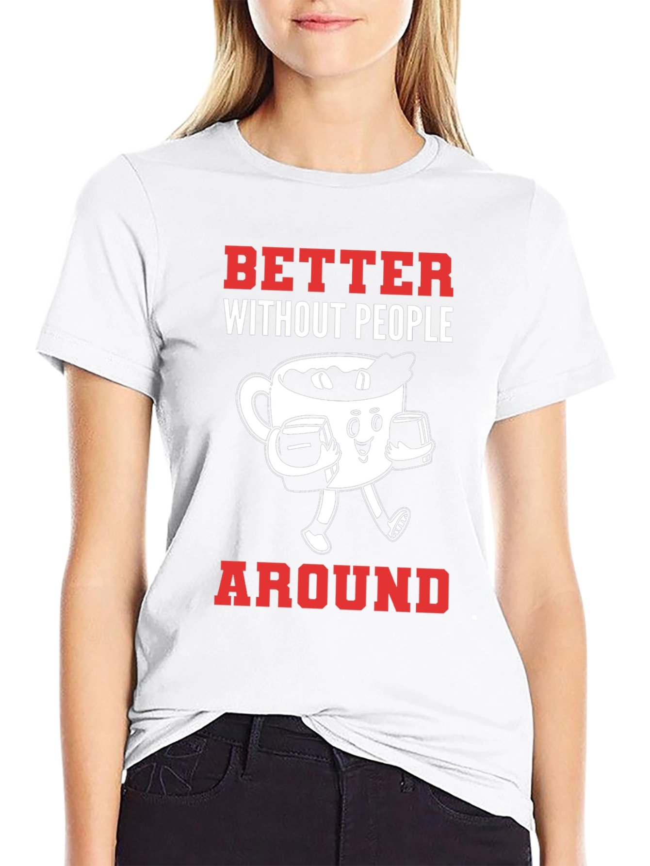 Better Without People Around T-Shirt