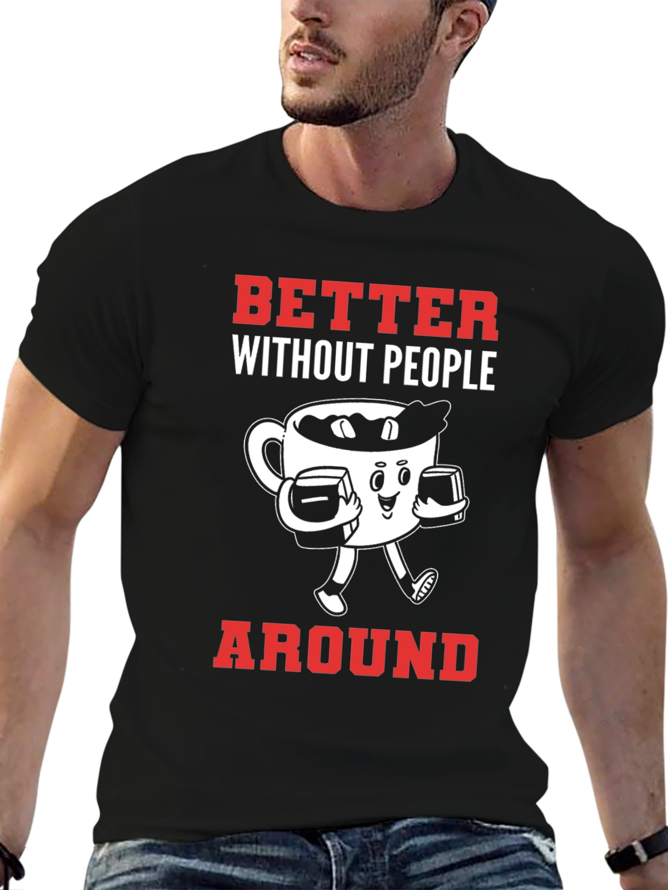 Better Without People Around T-Shirt