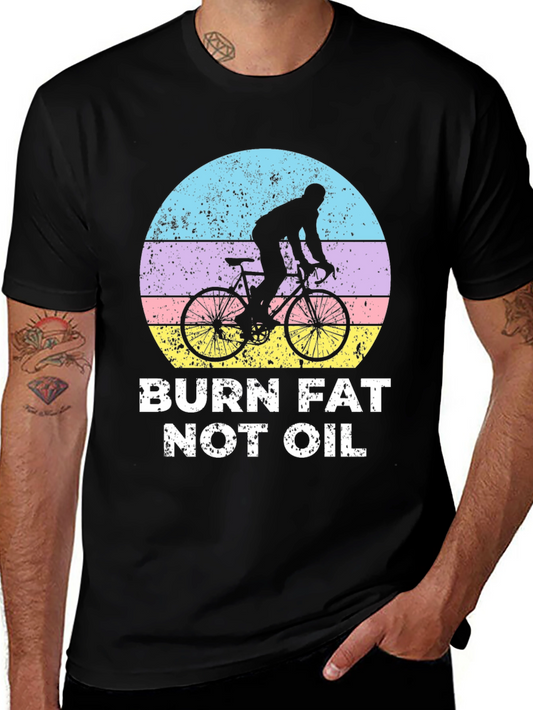 Burn Fat Not Oil T-Shirt - Cycling Design