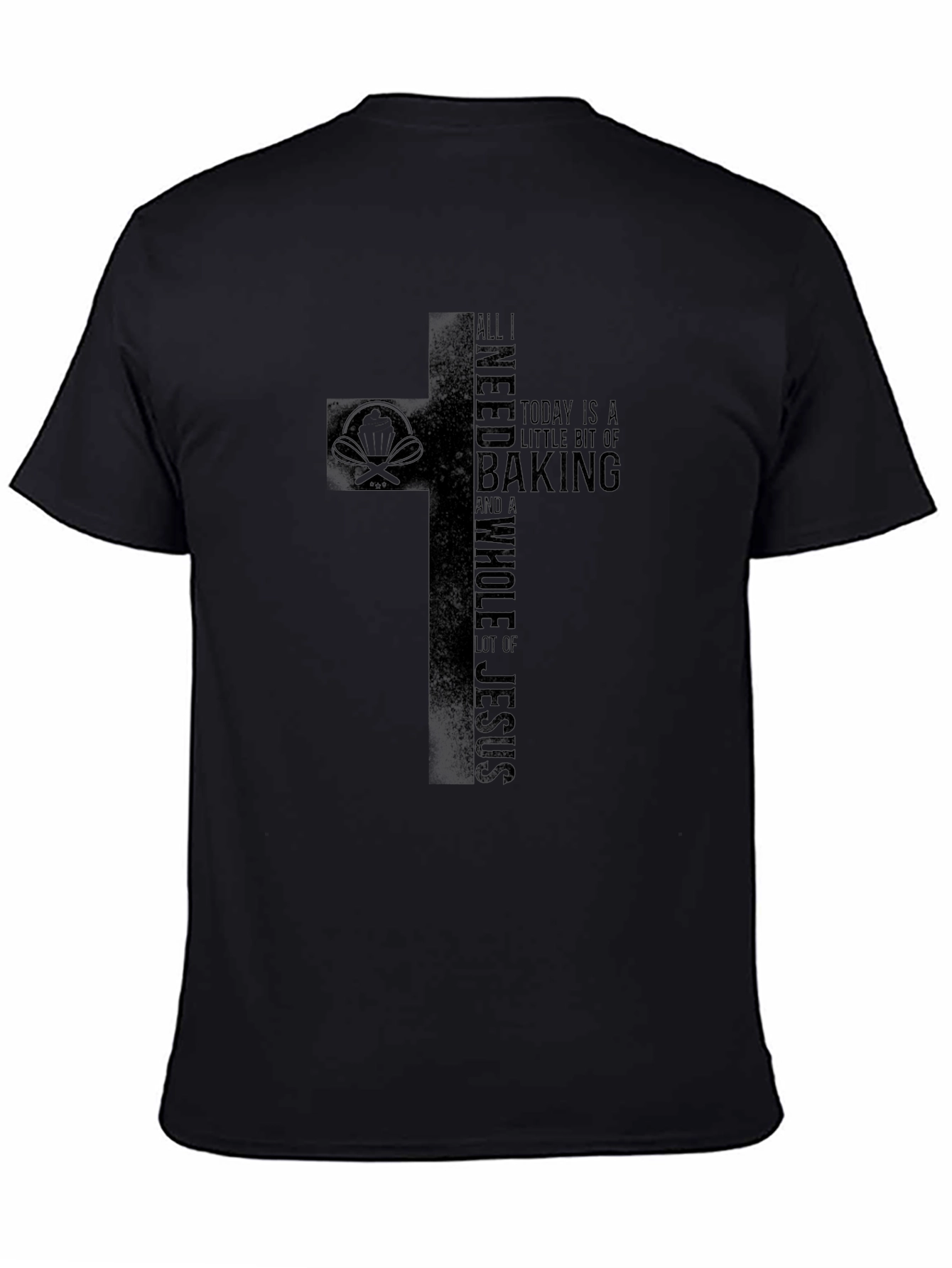 Baking and Jesus Black T-Shirt