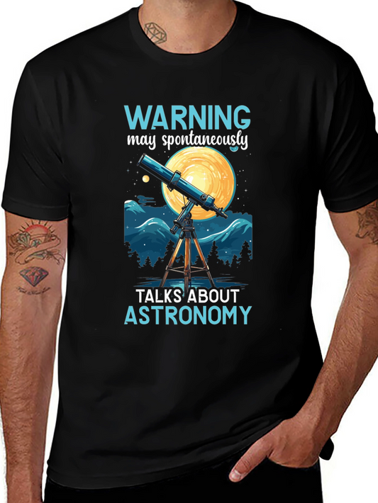Astronomy Lover T-Shirt - Warning May Spontaneously Talk About Astronomy