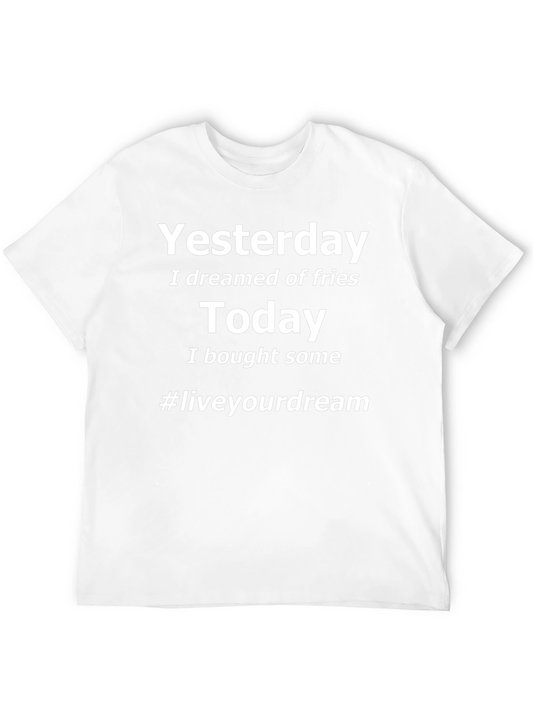 Yesterday I Dreamed of Fries Black T-Shirt