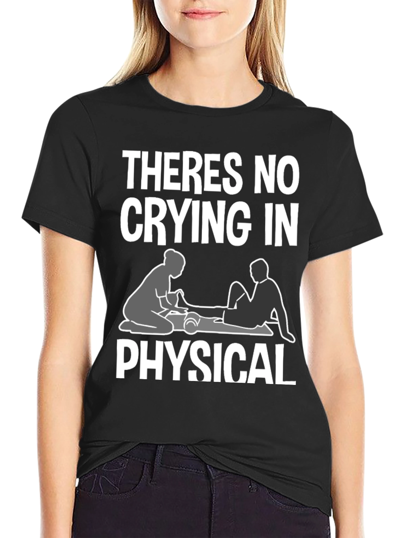 Theres No Crying In Physical Therapy T-Shirt