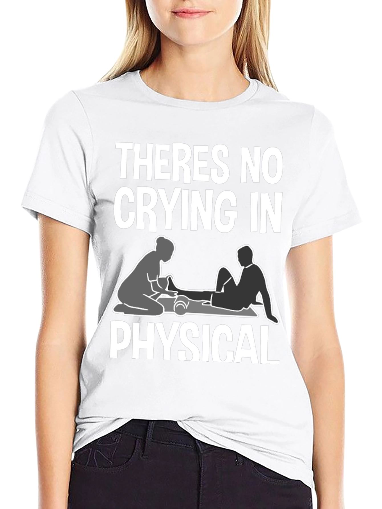 Theres No Crying In Physical Therapy T-Shirt