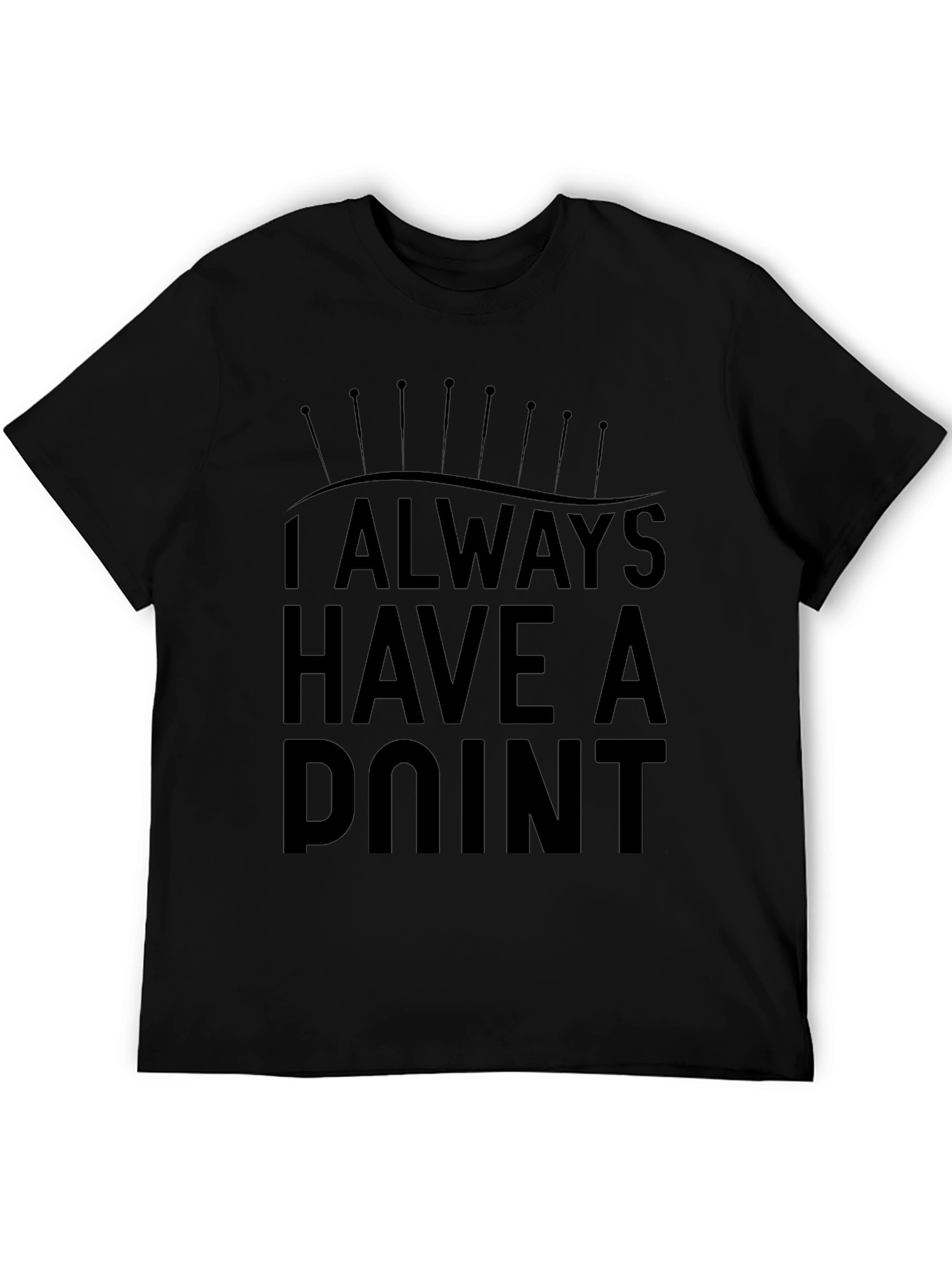 Always Have a Point Funny Acupuncture T-Shirt