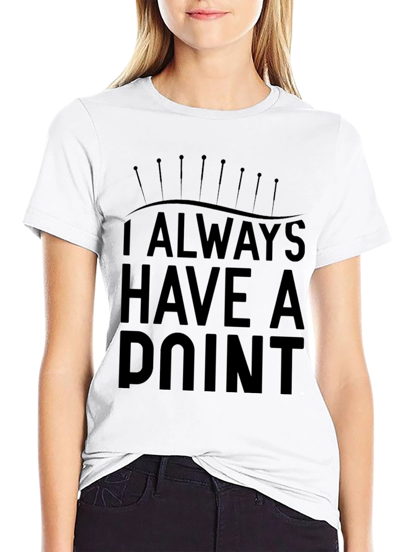 Always Have a Point Funny Acupuncture T-Shirt