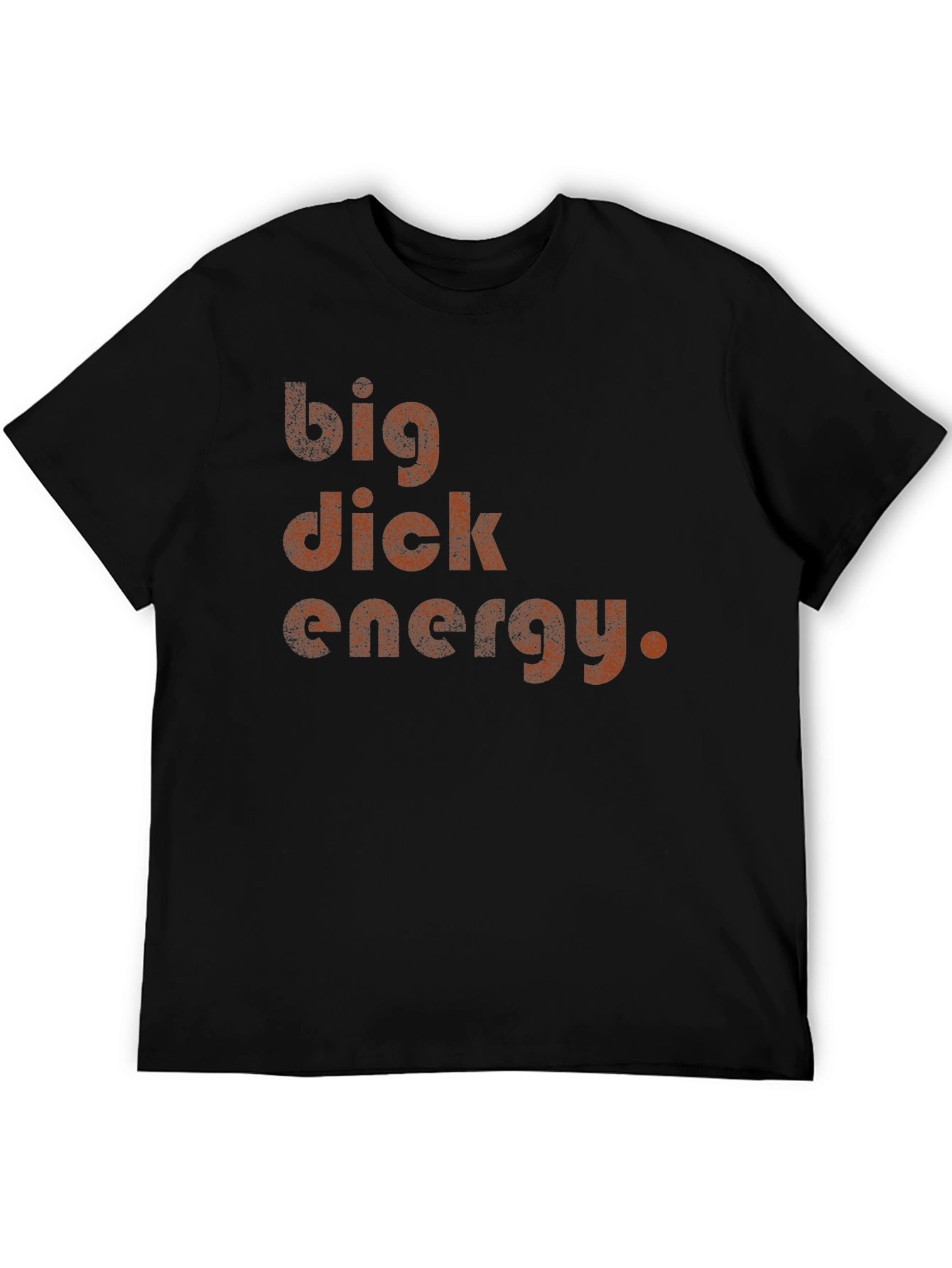 Big Dick Energy Graphic Tee - Bold Statement Shirt