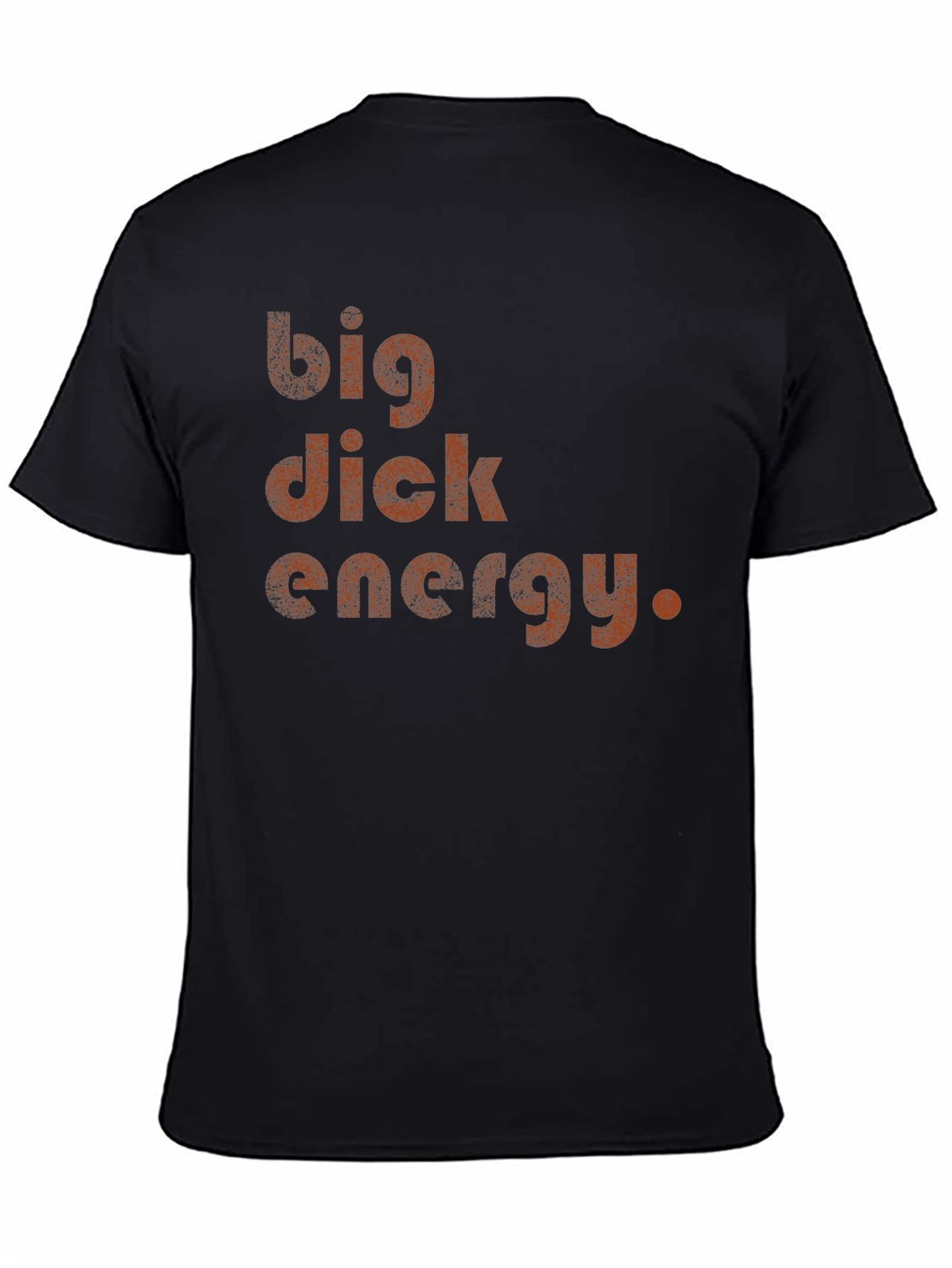 Big Dick Energy Graphic Tee - Bold Statement Shirt