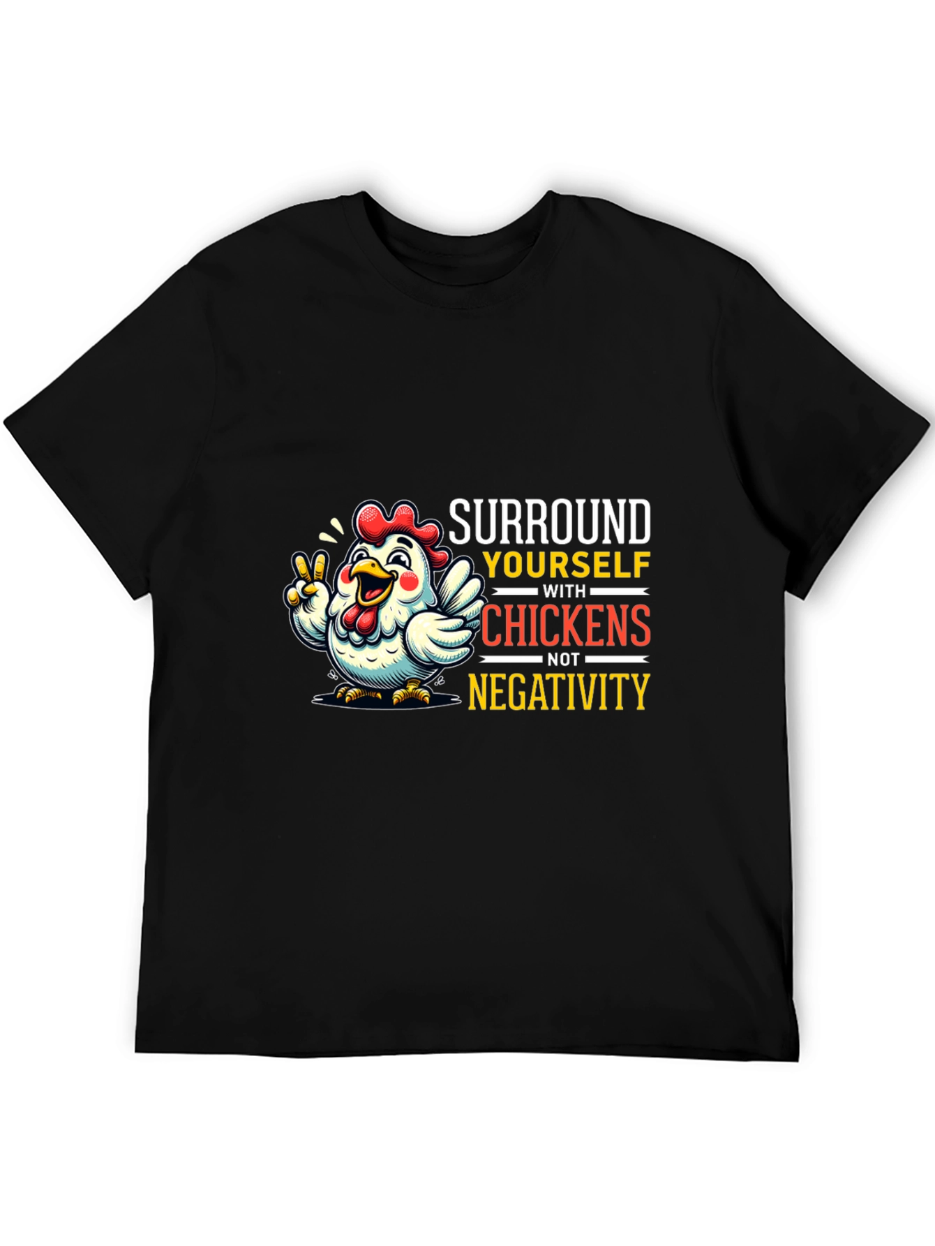 Surround Yourself With Chickens T-Shirt