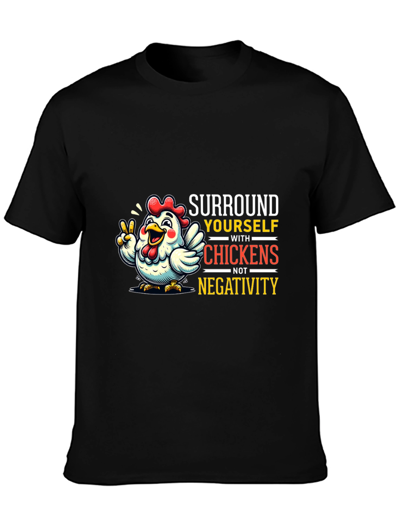 Surround Yourself With Chickens T-Shirt