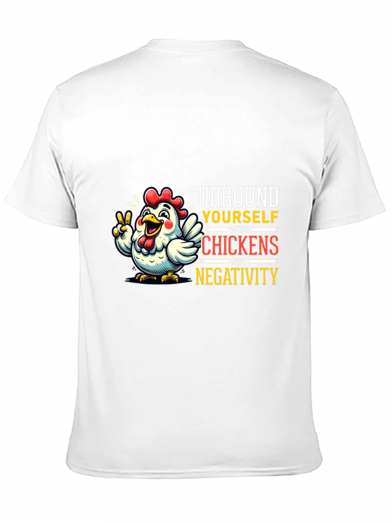 Surround Yourself With Chickens T-Shirt