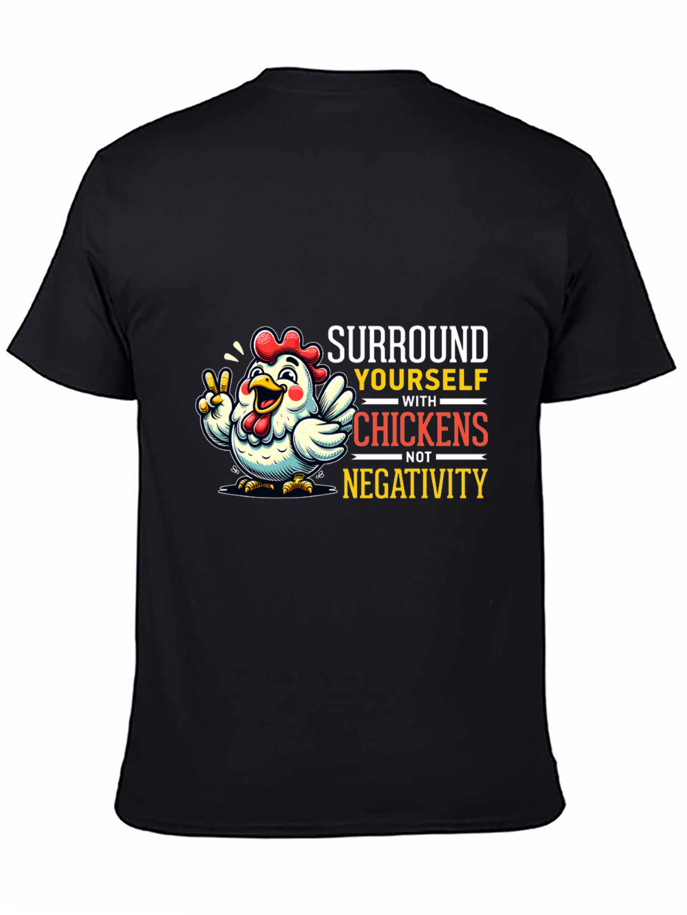 Surround Yourself With Chickens T-Shirt