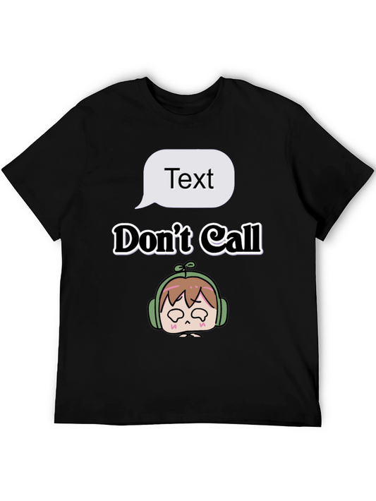 Text Dont Call T-Shirt