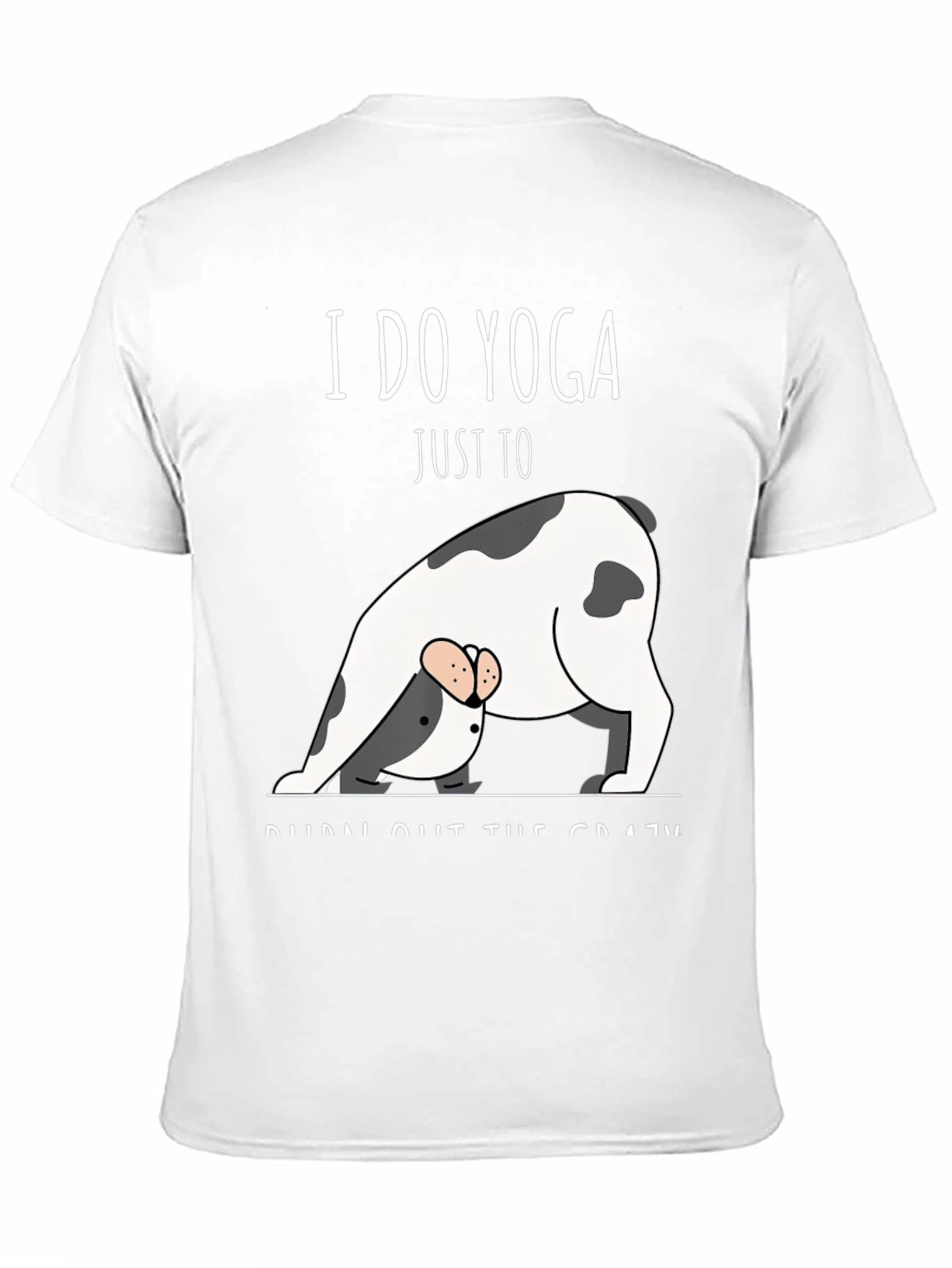 Yoga Dog T-Shirt - Burn Out The Crazy Tee