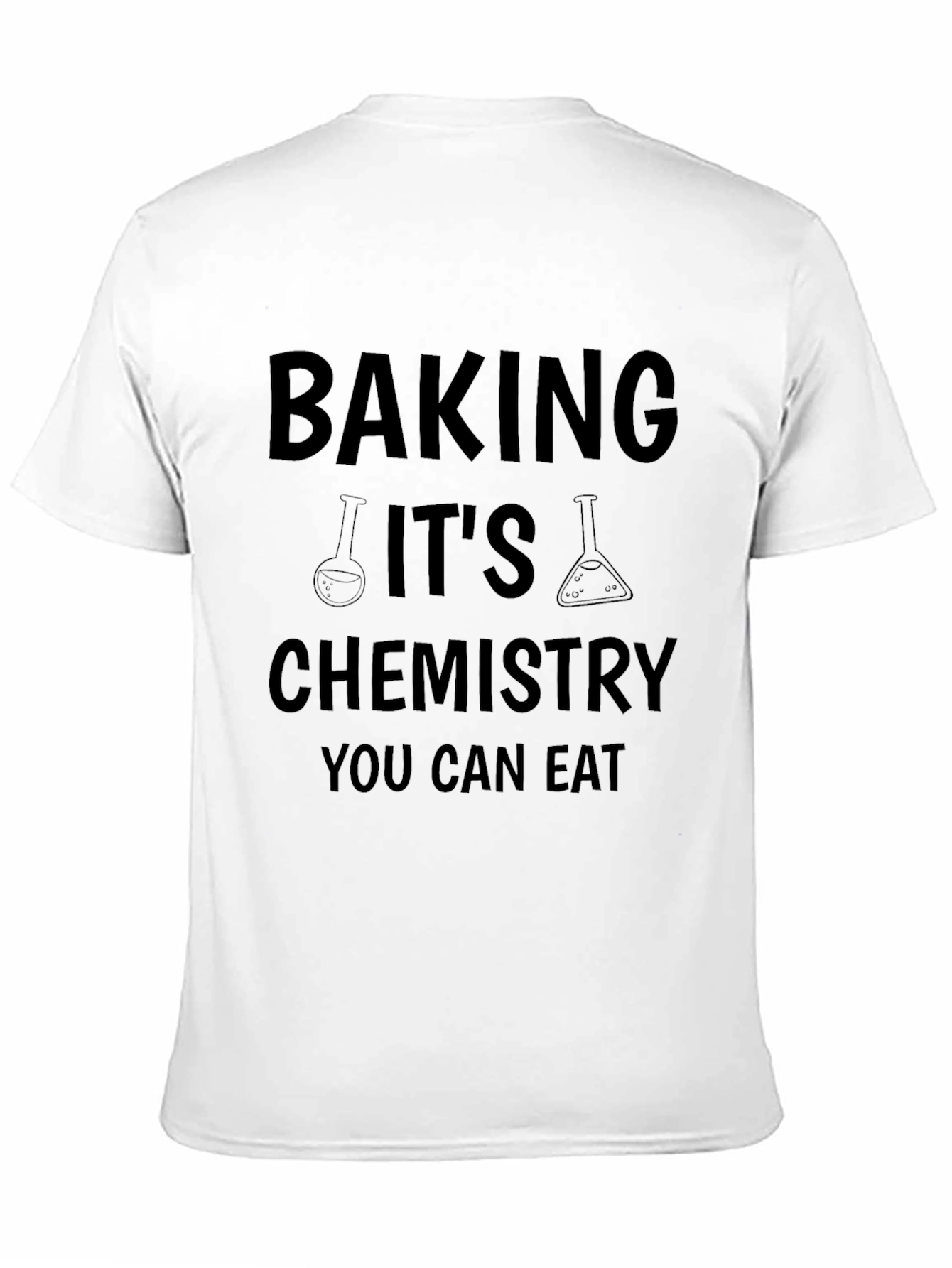 Baking Its Chemistry You Can Eat Black T-Shirt