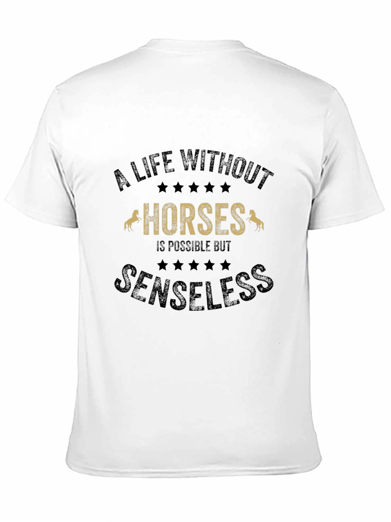 A Life Without Horses T-Shirt