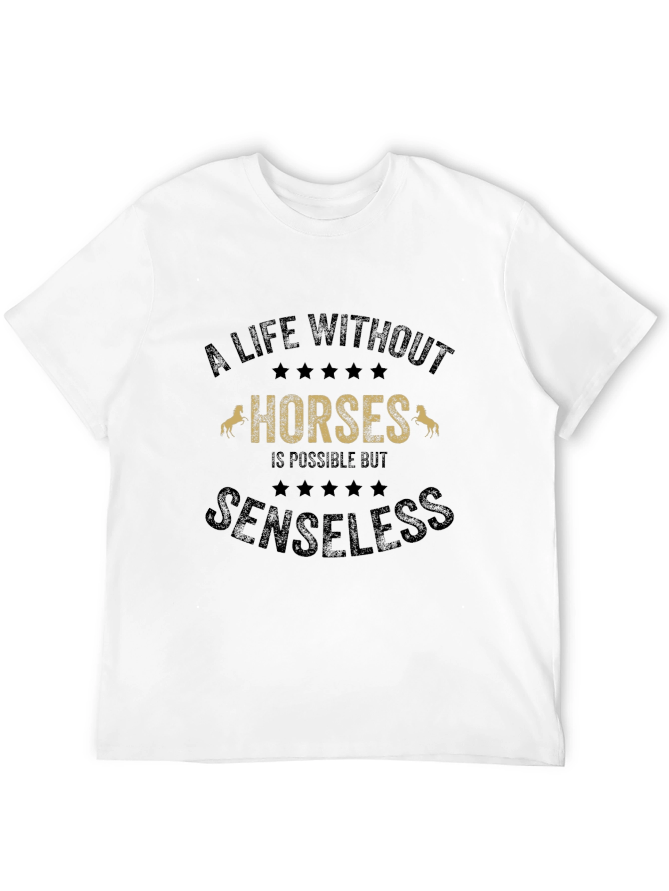 A Life Without Horses T-Shirt