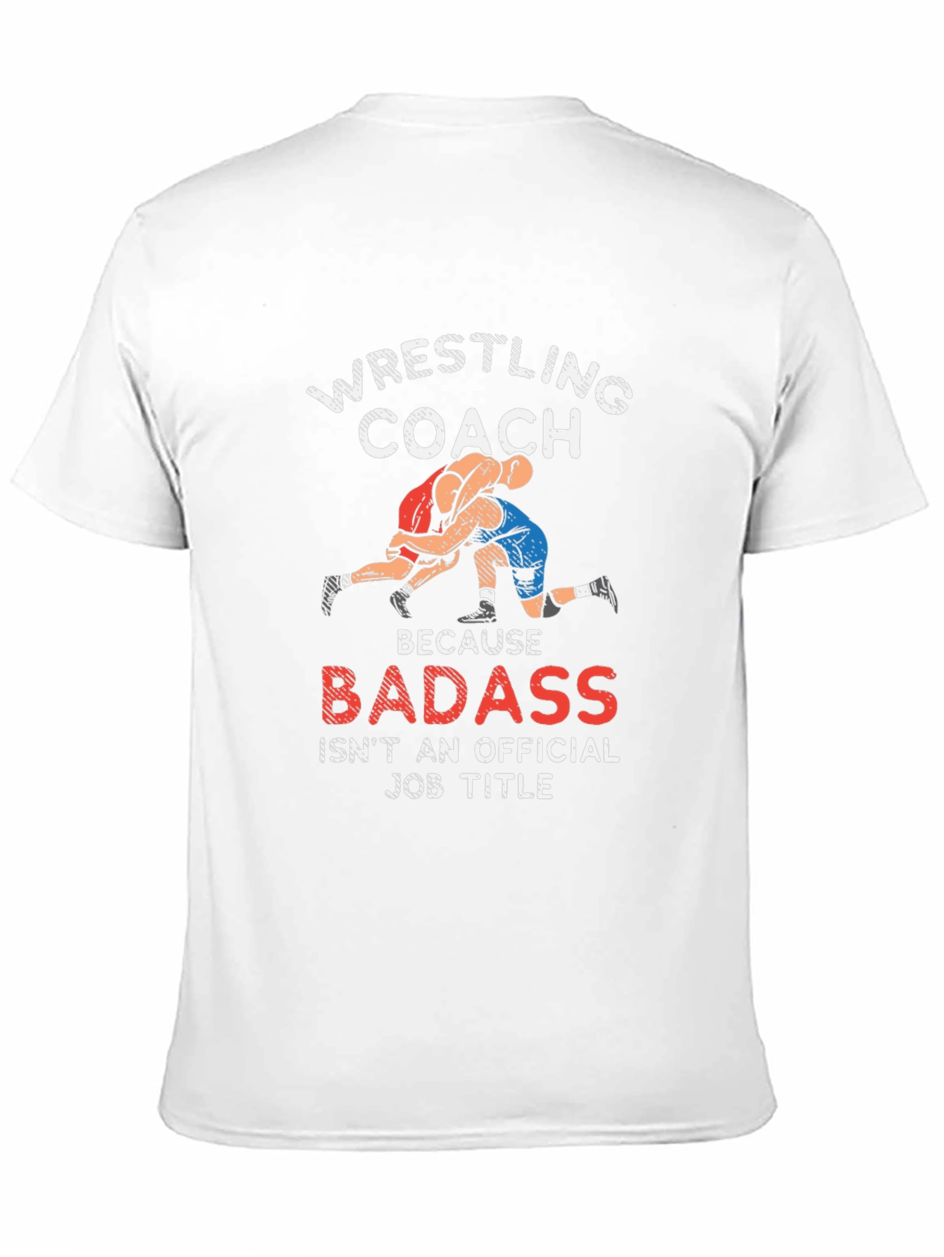Wrestling Coach T-Shirt - Badass Job Title Graphic Tee