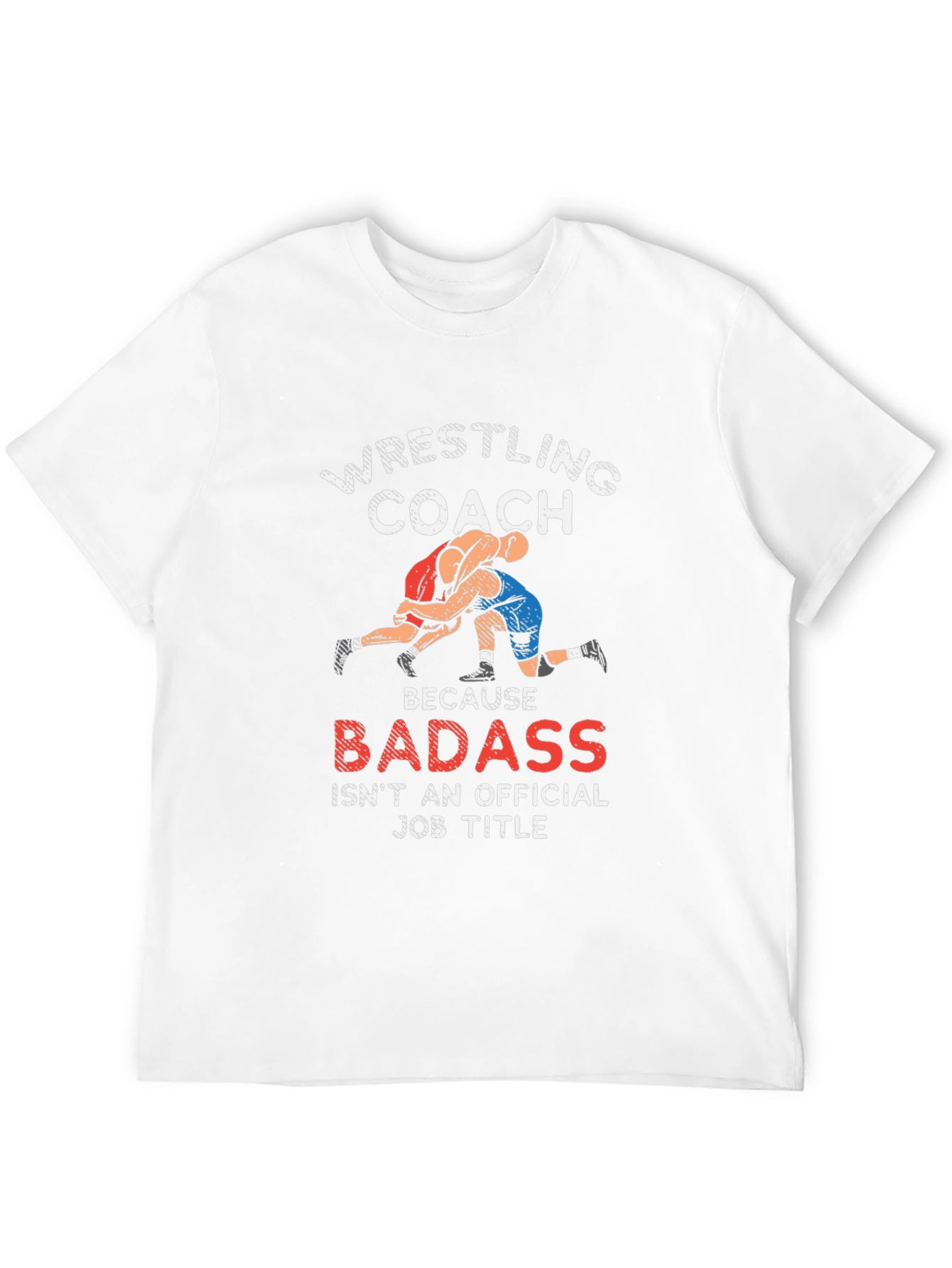 Wrestling Coach T-Shirt - Badass Job Title Graphic Tee