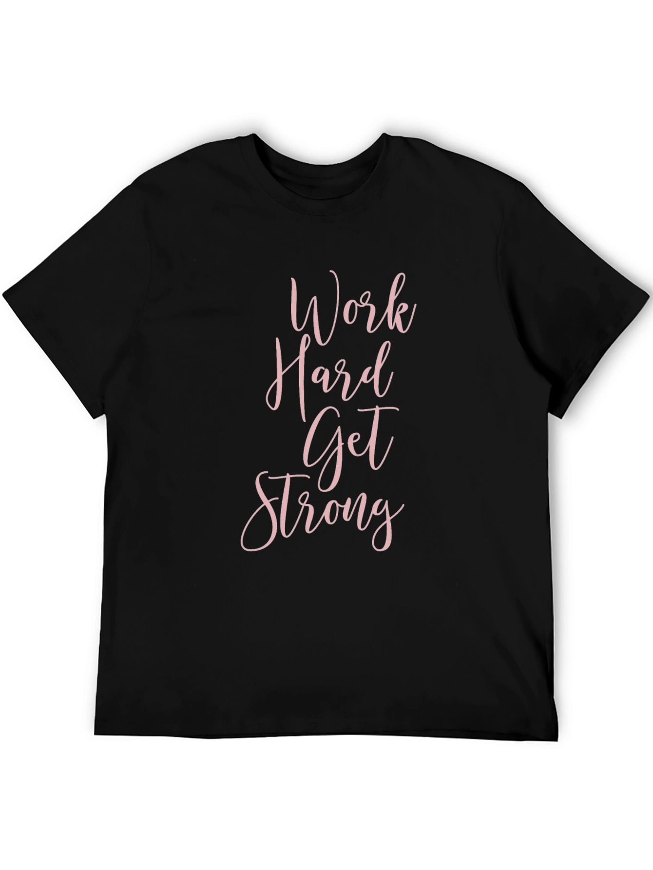 Work Hard Get Strong Black T-Shirt