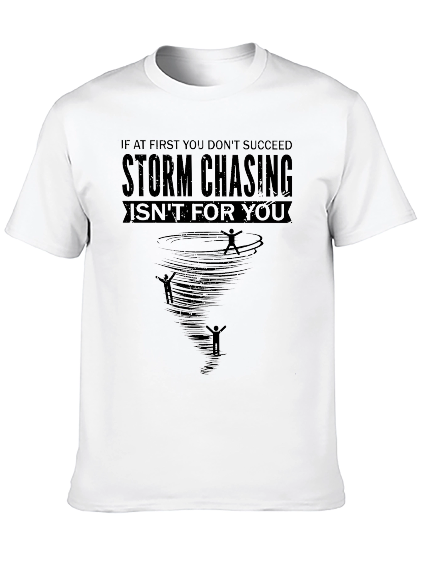 Storm Chasing T-Shirt - Humorous Weather Design