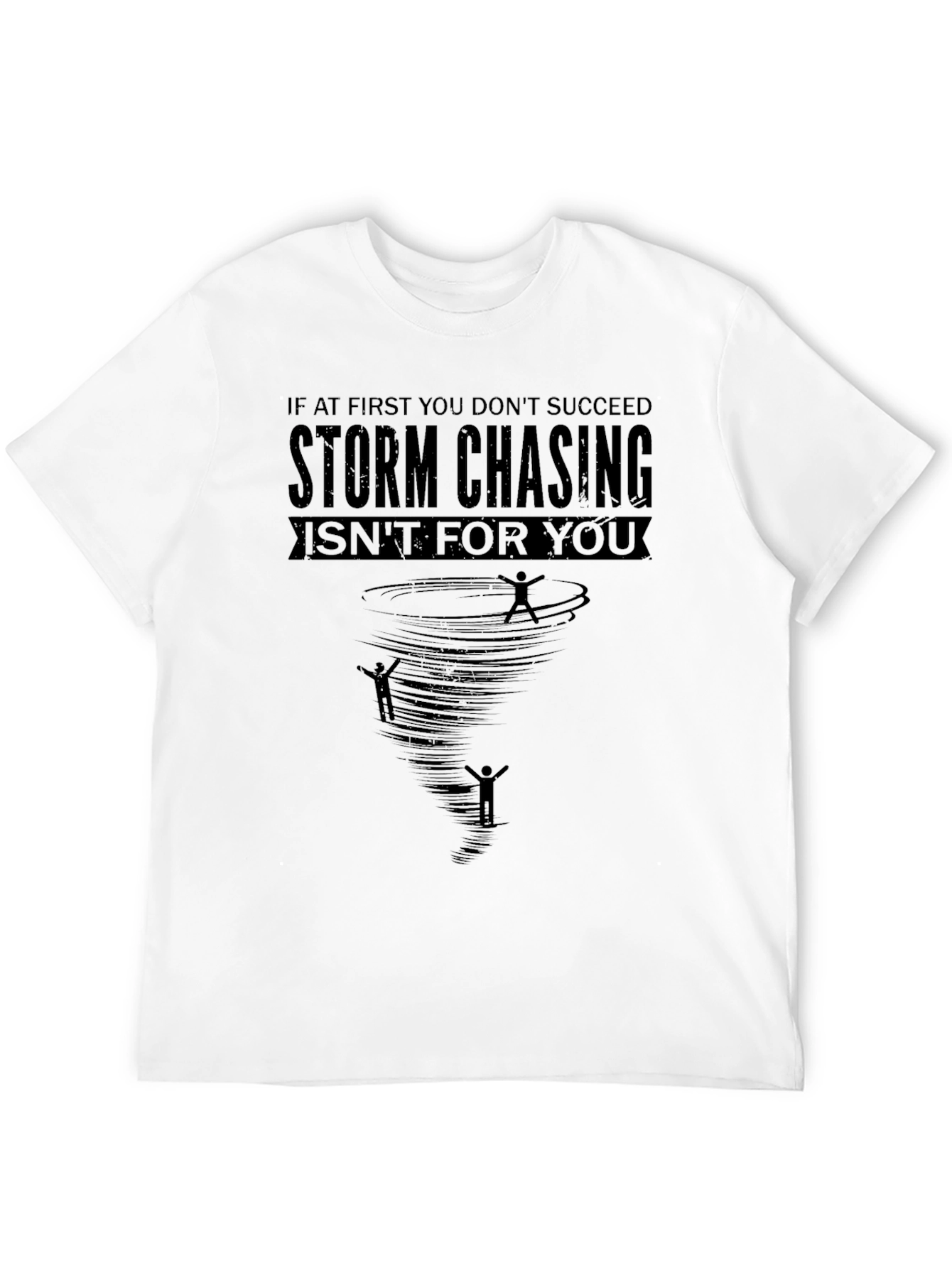 Storm Chasing T-Shirt - Humorous Weather Design