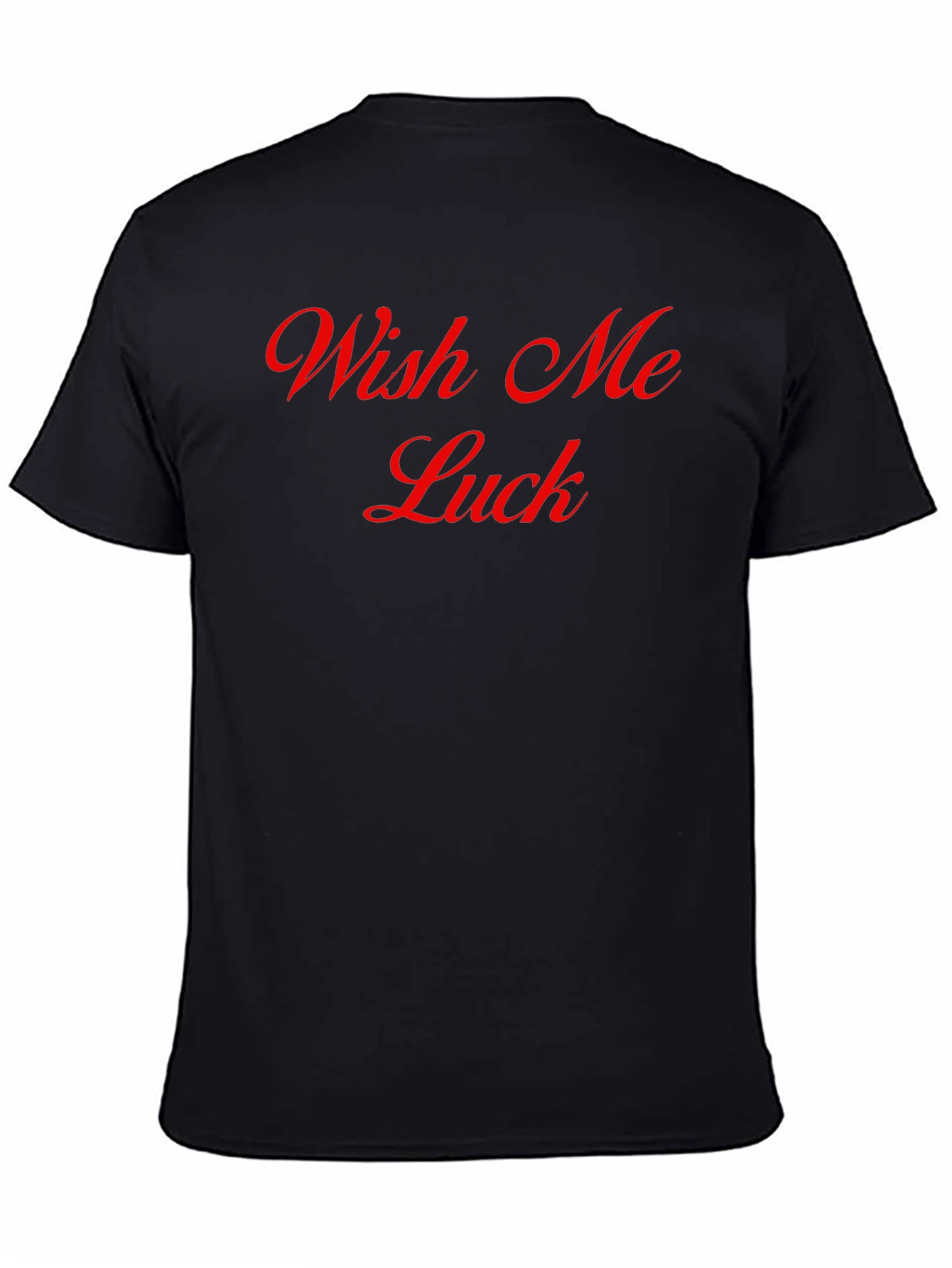 Wish Me Luck T-Shirt