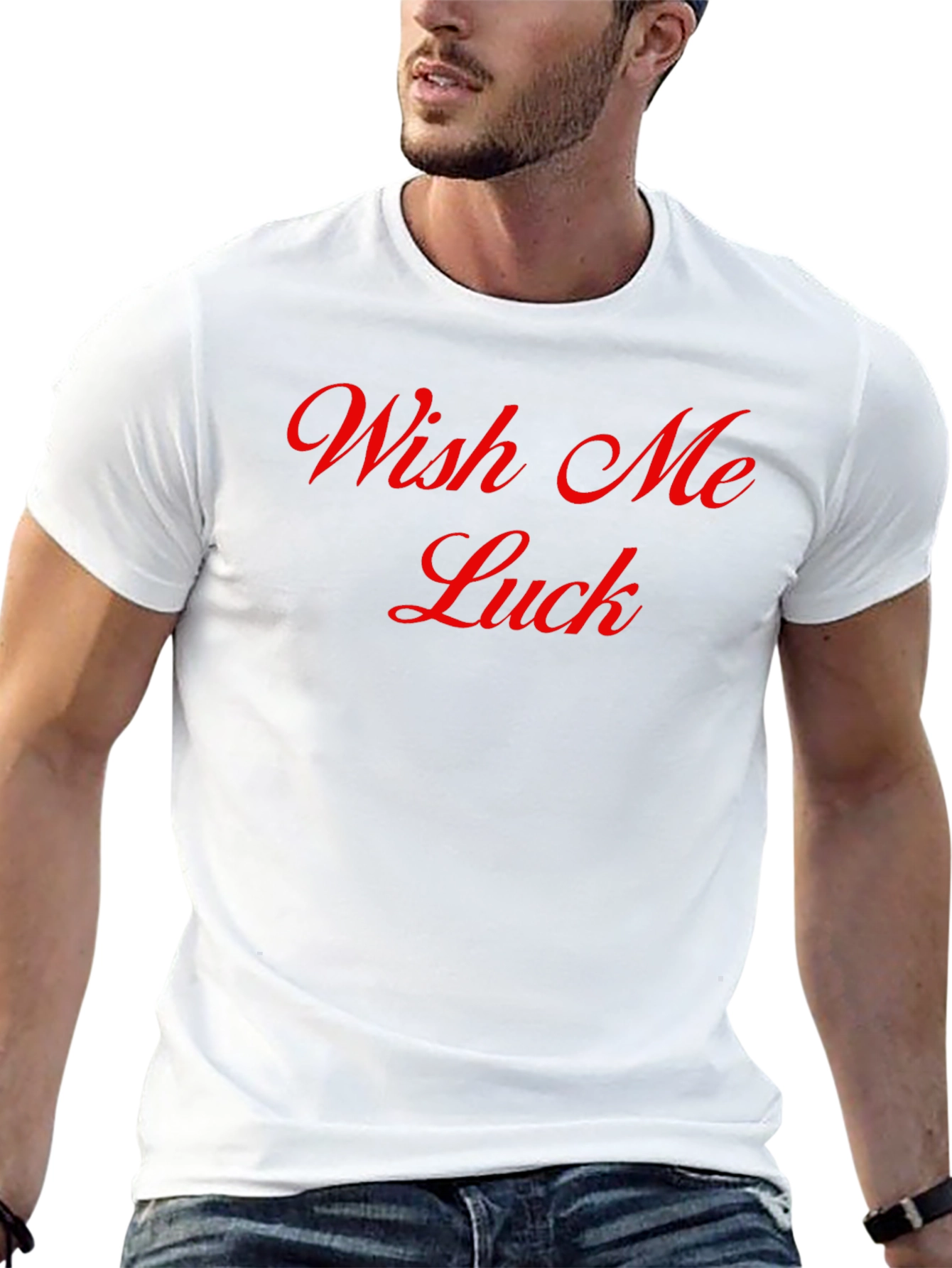 Wish Me Luck T-Shirt