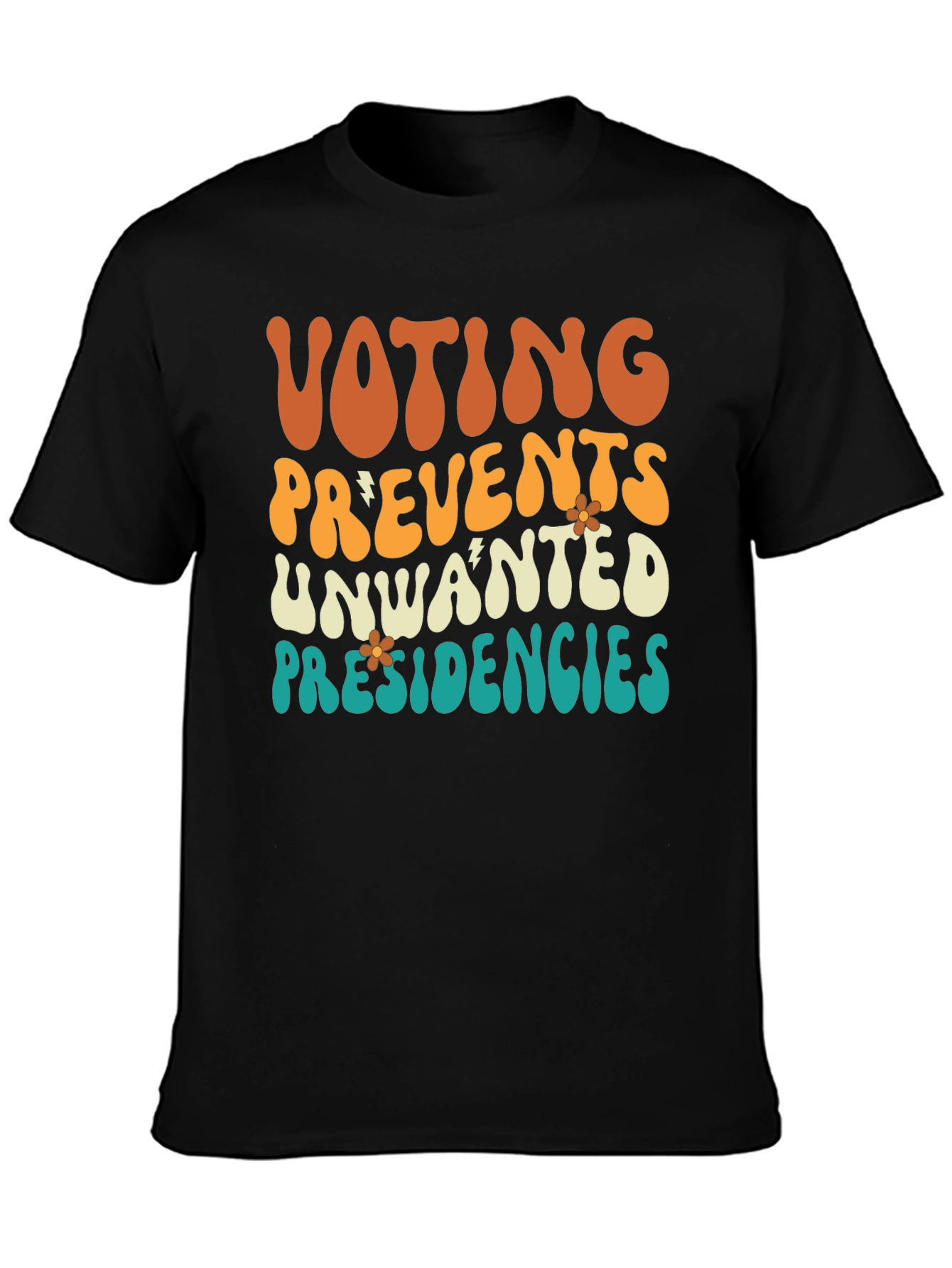Voting Prevents Unwanted Presidencies Black Graphic Tee