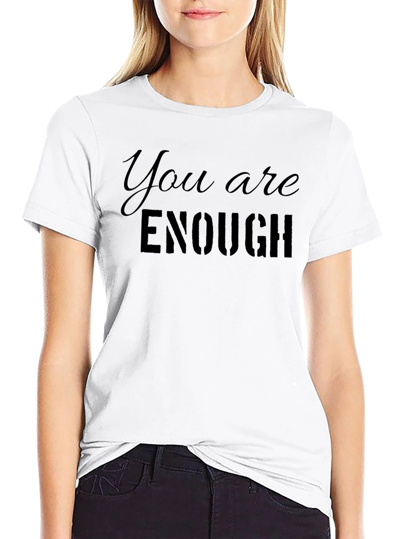 You Are Enough Graphic T-Shirt - Motivational Design